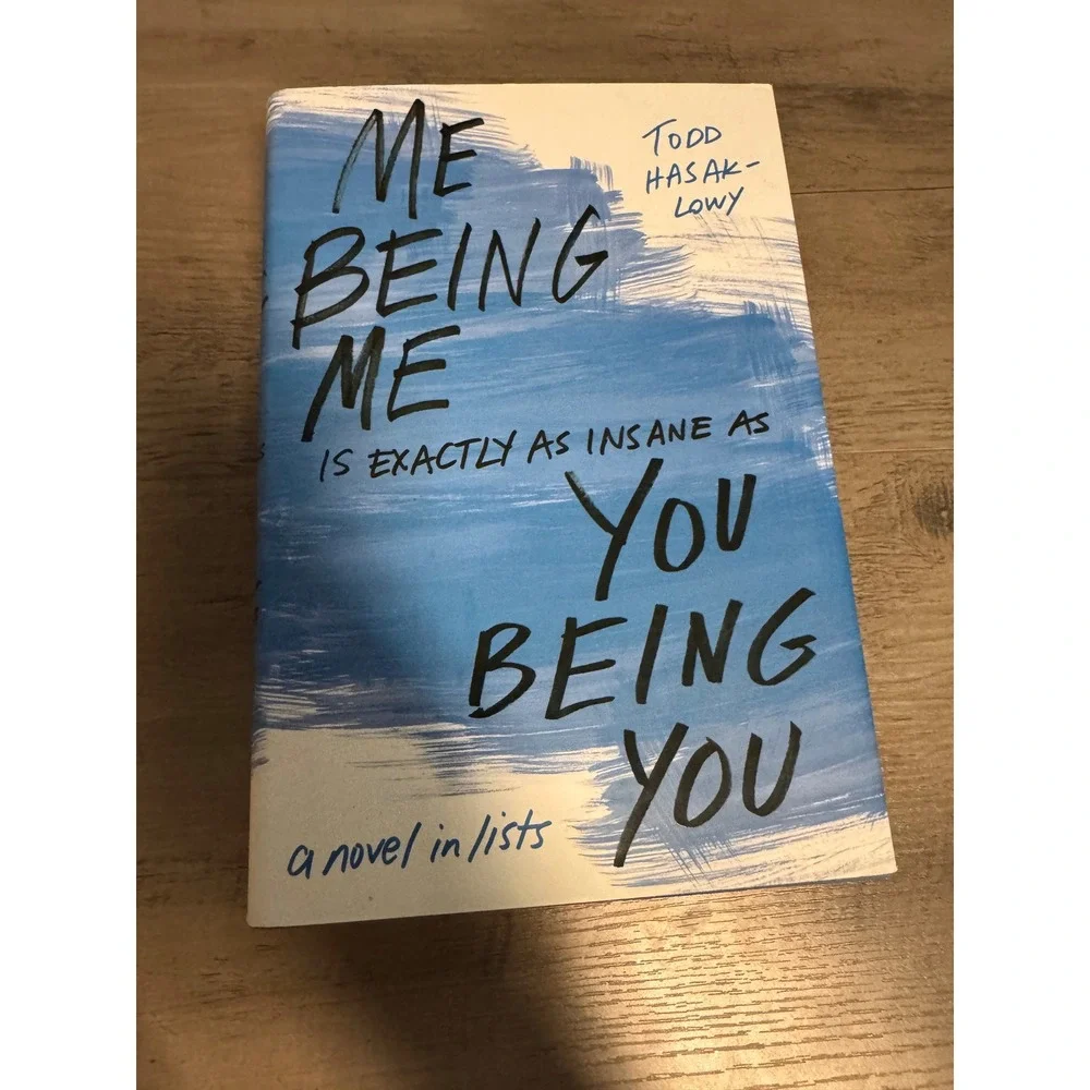 Me Being Me Is Exactly As Insane As You Being You Novel‎ by Todd Hasak-Lowy